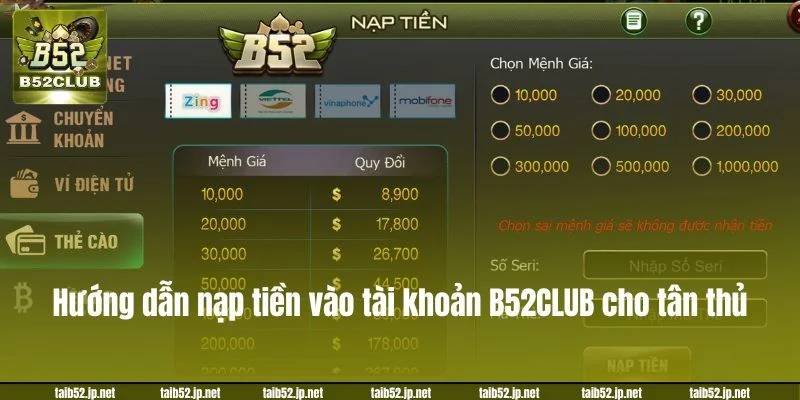 Hướng dẫn nạp tiền vào tài khoản B52CLUB chi tiết dành cho tân thủ. 