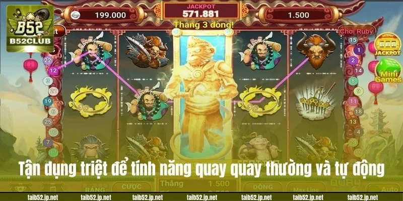 Nổ Hũ Tây Du Ký Tại B52CLUB: Mẹo Chơi Giật Jackpot Về Tay Tận dụng triệt để tính năng quay quay thường và tự động.