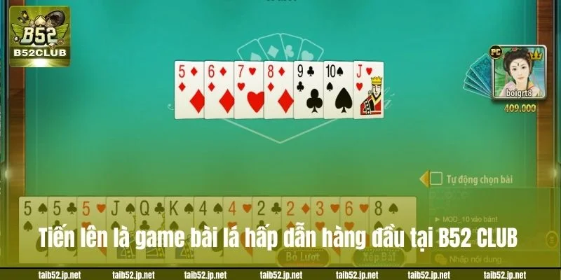 Bài Tiến Lên B52CLUB: Bộ Quy Tắc Đánh Chuẩn Chuyên Gia Tiến lên là game bài lá hấp dẫn hàng đầu tại B52 CLUB.